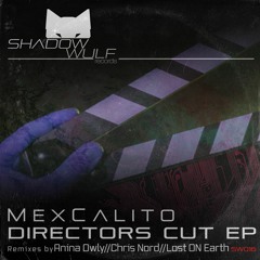 mexCalito - Directors Cut (Original Mix) [PREVIEW]