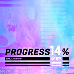 Progress 14% VIP