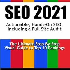 Get PDF 📰 SEO 2021: Actionable, Hands-on SEO, Including a Full Site Audit (Webmaster