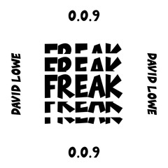 FREAK 0.0.9 - DAVID LOWE