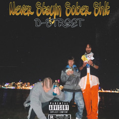 Never Stay Sober Shit [prod. D-Street]