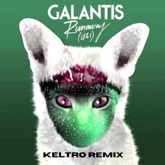Galantis - Runaway (U & I) (Keltro Remix)