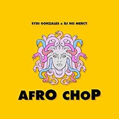 Sydi Gonzales X DJ No Mercy - Afro Chop ( PRESS BUY FOR DL )