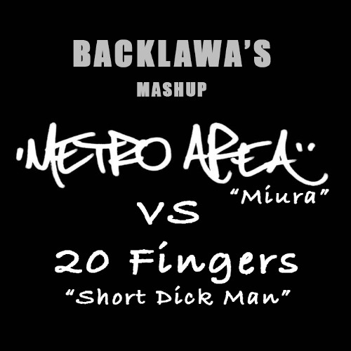 BACKLAWA MASHUP - METRO AREA vs 20 FINGERS