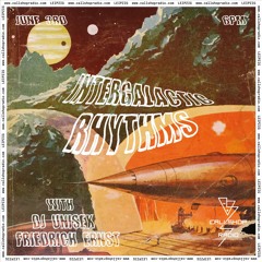 Intergalactic Rhythms w/ Friedrich Ernst & DJ Unisex 03.06.21