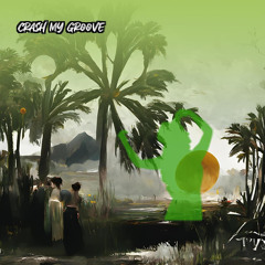 Crash My Groove