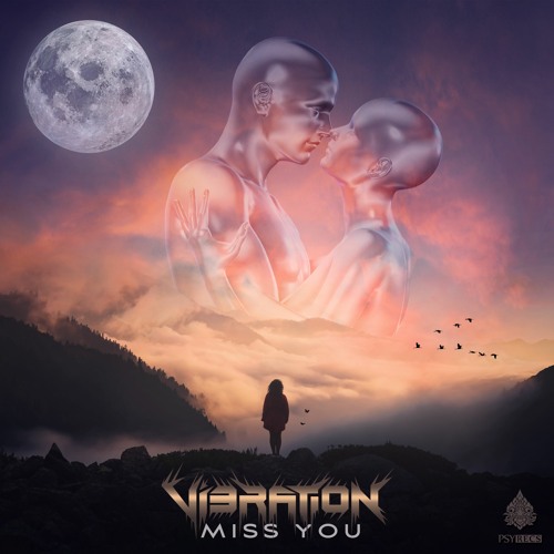 Vibration - Miss You ★ Free Download ★ by Psy Recs 🕉