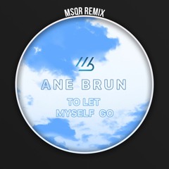Ane Brun - Let Myself Go ( MSQR Remix )