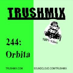 Trushmix 244 - Orbita