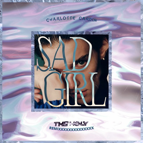 Charlotte Cardin - Sad Girl (The Holy Remix)