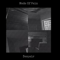 Made Of Pain - Despair