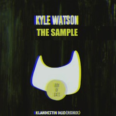 Kyle Watson The Sample (Klandestin Duo Remix)