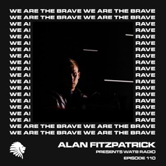 We Are The Brave Radio 110 (Guest Mix by Eli Brown)