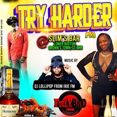 TRY HARDER PT3 DANCE IN BROWNS TOWN LIVE AUDIO