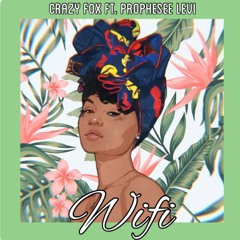 Wifi Crazy fox ft. Prophesee Levi