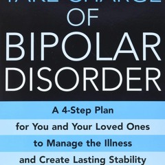 PDF (DOWNLOAD) Take Charge of Bipolar Disorder: A 4-Step Plan for You and Your Loved Ones