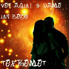 Ven Aquí Y Dame Un Beso