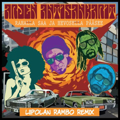 Antisankarit & NR - Rahatta Saa ja Hevosetta Pääsee (Liipolan Rambo Remix)