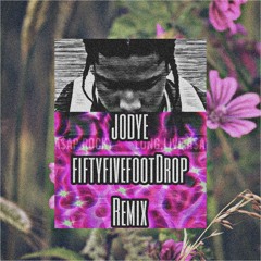 A$AP Rocky - jodye 55FtDrop remix free$tyle