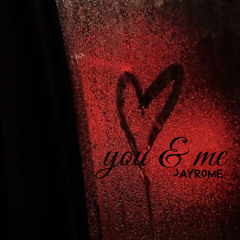 JAYR0ME - you & me
