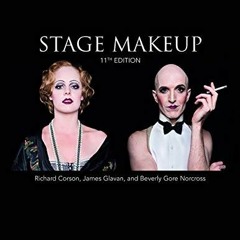 [ACCESS] EBOOK 📄 Stage Makeup by  Richard Corson,James Glavan,Beverly Gore Norcross