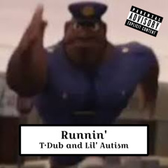 Runnin' (With Lil' Autism)