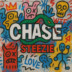 CHASE - STEEZIE