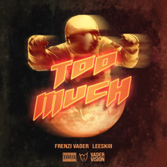 "Too Much" featuring Leeskiii
