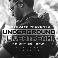 Enthuzya presents Underground Livestream 001