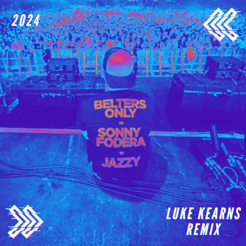 Belters Only, Sonny Fodera, Jazzy - Life Lesson - (Luke Kearns Remix)