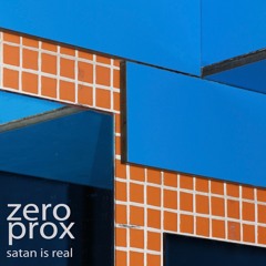 Zeroprox - Satan is Real