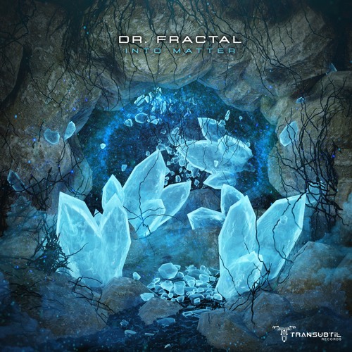 2.Dr Fractal - Into Matter