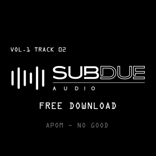 APOM - NO GOOD [FREE DOWNLOAD]