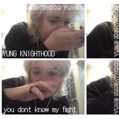 you dont know my fight
