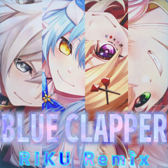 BLUE CLAPPER（RIKU Remix）