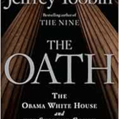[Get] KINDLE 📌 The Oath: The Obama White House and The Supreme Court by Jeffrey Toob