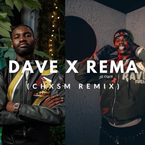 Stream Dave X Rema Lazarous Reason You (CHXSM Mix) by CHXSM