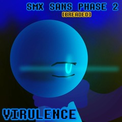 {SMX VS SANS OST} - VIRULENCE [Breaded]