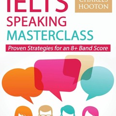 DOWNLOAD eBook IELTS Speaking Masterclass Proven Strategies for an 8+ Band Score