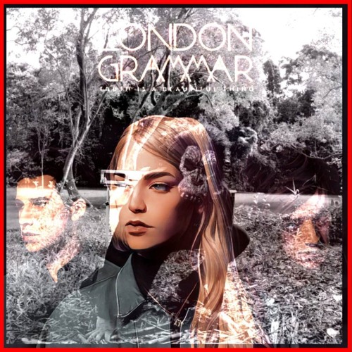 GRIND - LONDON GRAMMAR - HEY NOW REMIX