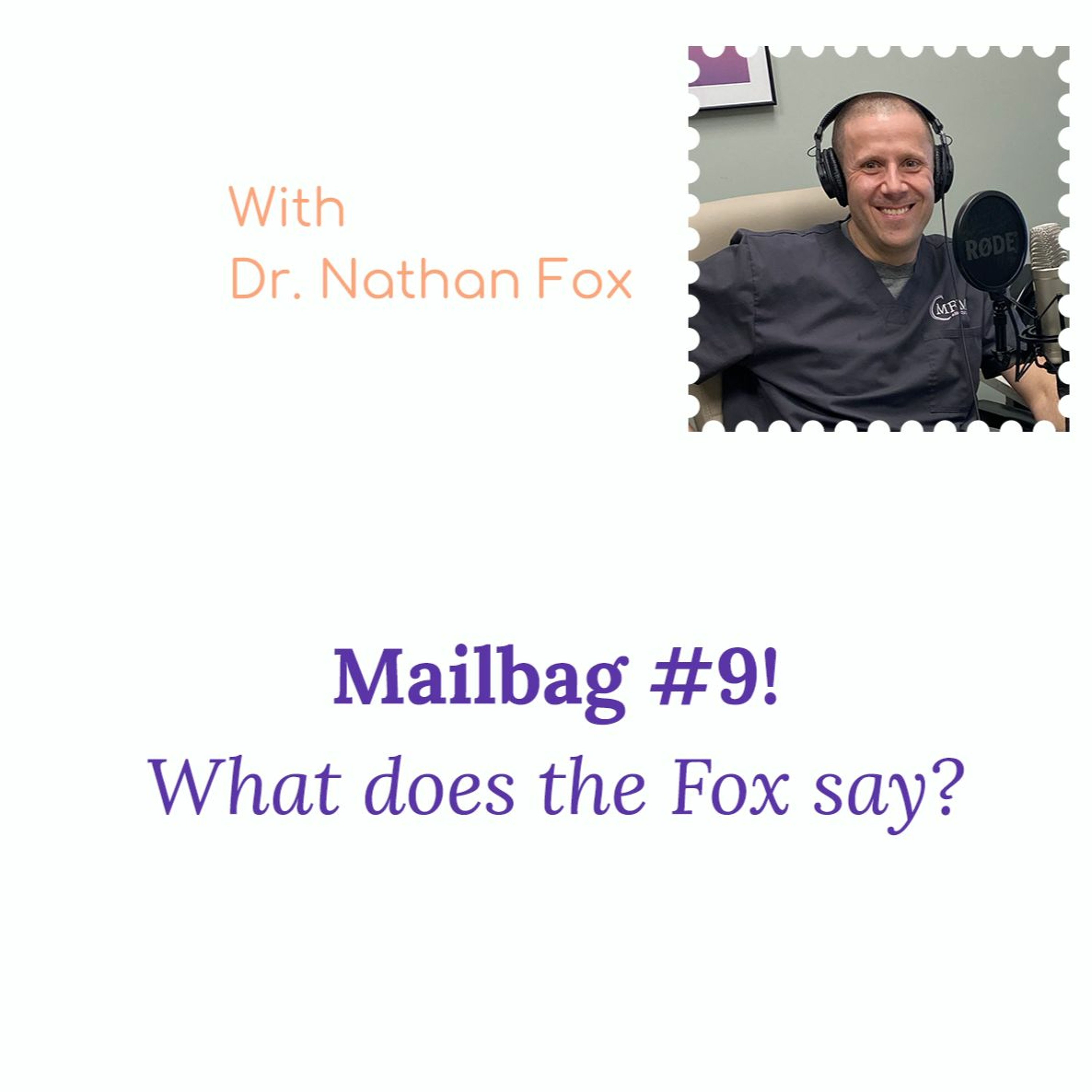 “Mailbag #9: What does the Fox say?” – with Dr. Nathan Fox episode artwork