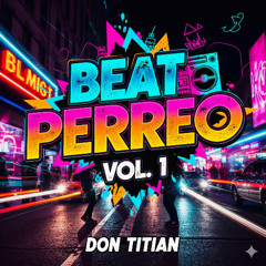 Beat Perreo Vol. 1 (By Don Titian)