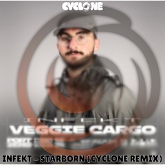 INFEKT - STARBORN (CYCLONE REMIX) (FREE DL)