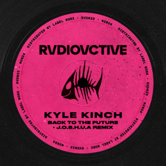 Kyle Kinch - Back To The Future [RVDIOVCTIVE]