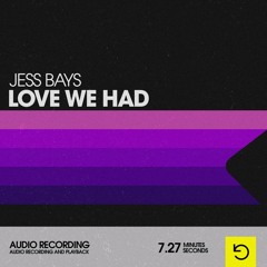 Jess Bays - Love We Had (Extended Mix)