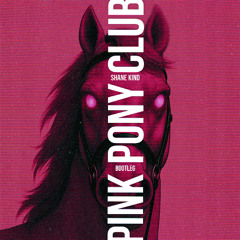 Pink Club  Pony (Shane Kind bootleg) FREE DOWNLOAD 10.31.25