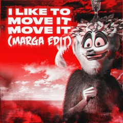I Like To Move It Move It (Marga Edit)