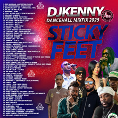 DJ KENNY STICKY FEET DANCEHALL MIXFIX 2025