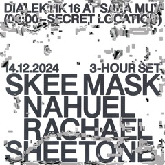 Dialektik 14-12-24 / Rachael (Warm up Skee Mask)