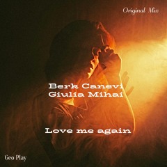 Berk Canevi & Giulia Mihai - Love Me Again